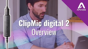 Apogee ClipMic digital 2,  lavalier microphone for iOS, Mac, Windows and Android - Product Overview
