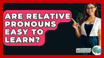 Are Relative Pronouns Easy To Learn? - The Language Library