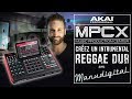 AKAI MPC X - Créez un instru Reggae Dub avec Manu Digital (vidéo La Boite Noire)
