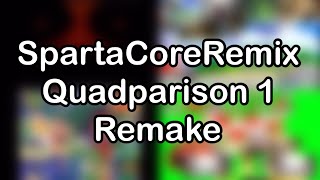 Spartacoreremix Quadparison 1 Remake