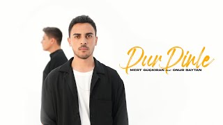 MERT GÜÇKIRAN feat. ONUR BAYTAN-DUR DİNLE Resimi