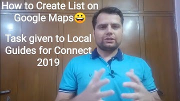 Episode 24 - How to create List on Google Maps | Local Guides | #localguidesconnect2019