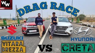 DRAG RACE | Hyundai Creta 1.6L Diesel VS Maruti Suzuki Vitara Brezza Diesel | WHEELS WANDERLUST