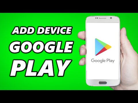 How to Add a Device in Google Play! (Quick Tutorial)