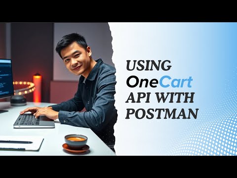 Using OneCart API With Postman