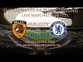 [ LIVE ] HULL CITY VS CHELSEA FA CUP 4TH ROUND LIVE WATCHALONG FRIDAY 13 FEB 2026 7:45PM KO