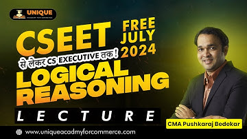 CSEET July 2024 | Logical Reasoning Lecture 3 | Free Online CSEET Lectures | CMA Pushkraj Bedekar