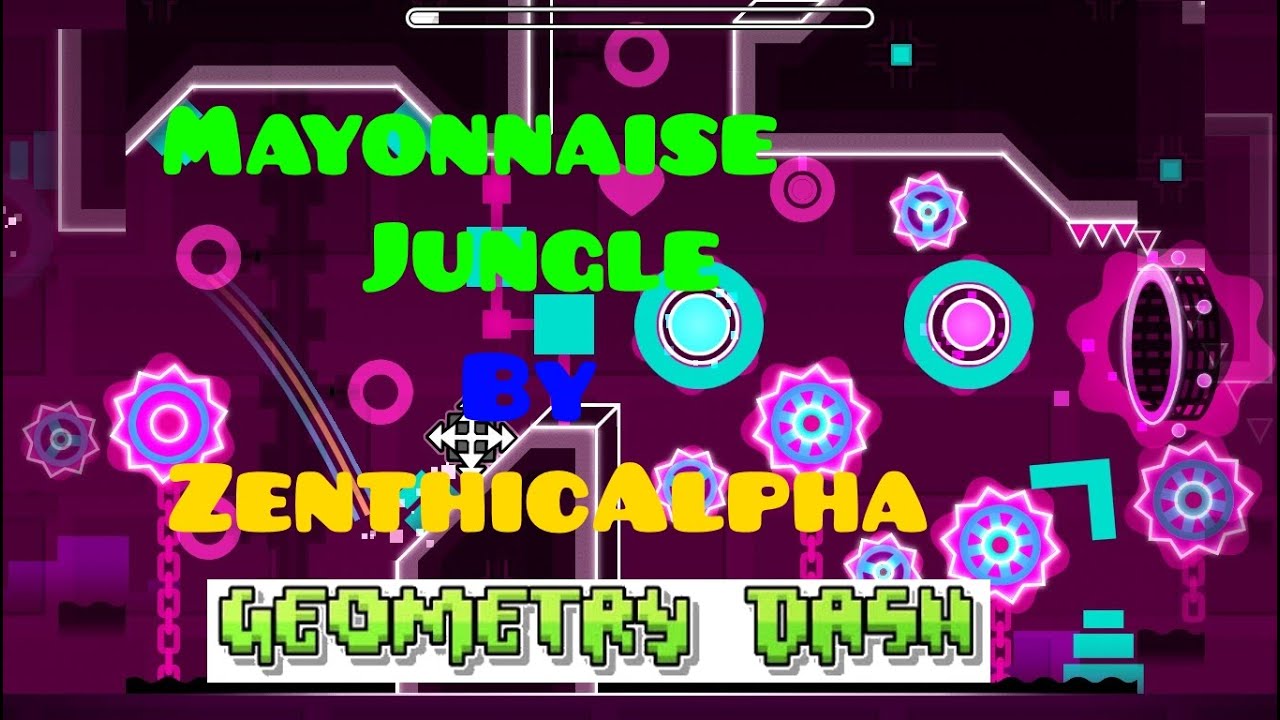 Geometry Dash - Mayonnaise Jungle By ZenthicAlpha - YouTube