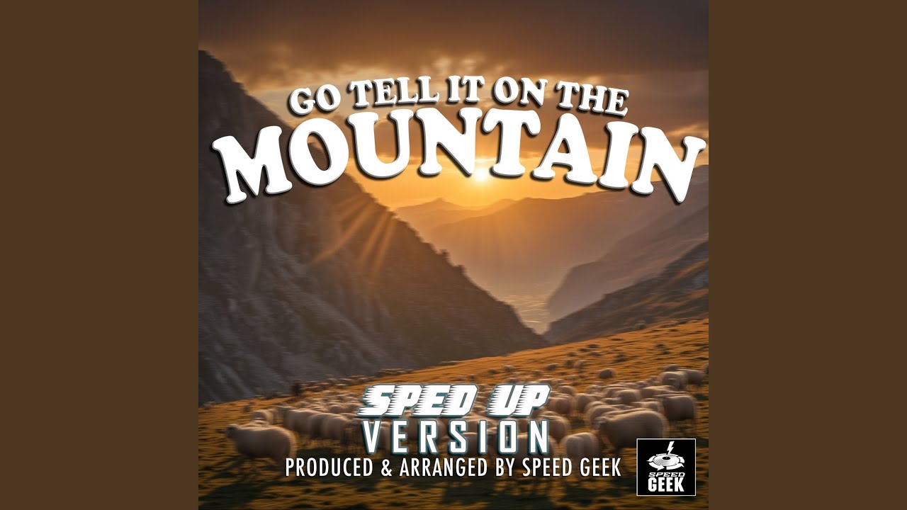 Go Tell It On The Mountain (Sped-Up Version) - YouTube