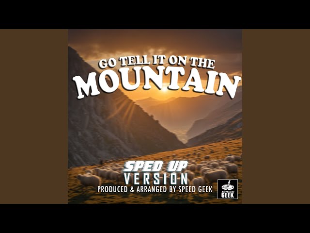 Go Tell It On The Mountain (Sped-Up Version) - YouTube