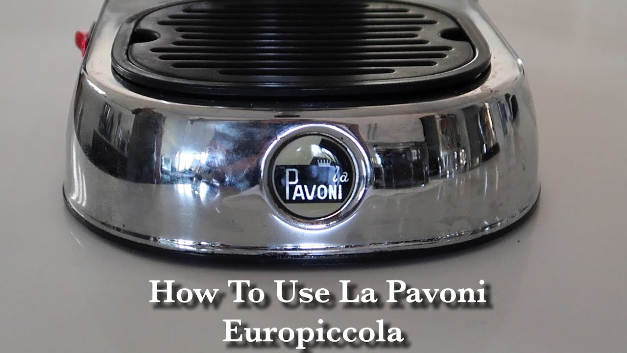HOW TO USE LA PAVONI EUROPICCOLA YouTube