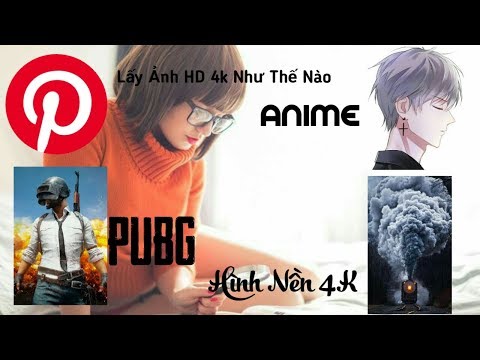 Lảm Thế Nào Để Tải Ảnh HD 4k Ảnh Nền