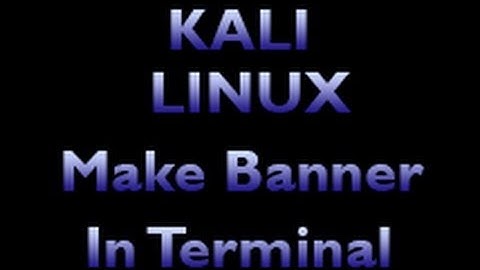 Kali Linux - How To Make Banner In Terminal