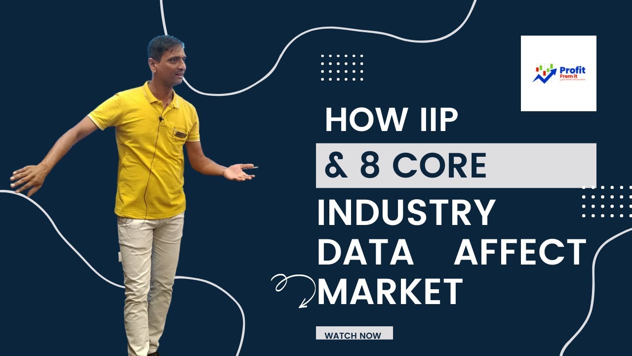 How IIP & 8 Core Industry Data Affect Market?