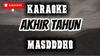 KARAOKE AKHIR TAHUN//MASDDDHO//#akhirtahun #masdddho #laguviral #masdddo