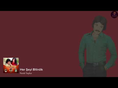 Her Şeyi Bitirdik Ferdi Tayfur (Dolby)