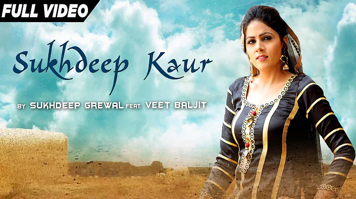 Sukhdeep kaur (HD Song) | New Punjabi Song | Sukhd...