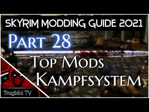 Top Mods für das Kampfsystem (Skyrim Modding-Guide 2021) Part 28