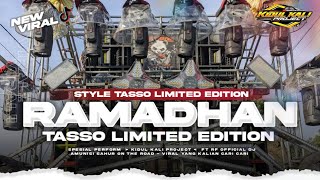 DJ RAMADHAN STYLE TASSO LIMITED EDITION VIRAL 2026 ll  RF OFFICIAL FT KIDUL KALI PROJECT