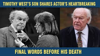 Timothy West’s Son Shares Actor’s Heartbreaking Final Words Before His Death