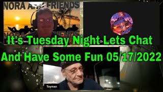 It's Tuesday Night Lets Chat And Have Some Fun 05\/17\/2022