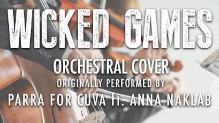 "WICKED GAMES" BY PARRA FOR CUVA FT. ANNA NAKLAB (ORCHESTRAL COVER TRIBUTE) - SYMPHONIC POP
