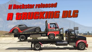 GTA V Online Trucks if rockstar released a Truck DLC