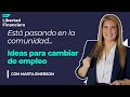 Ideas para cambiar de empleo, Marta Emerson | Comunidad Libertad Financiera Pro.