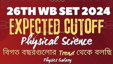 Expected cutoff WB SET 2024|Physical Science|26th WB SET Cutoff|@physicsgalaxy1537 #wbset #cutoff