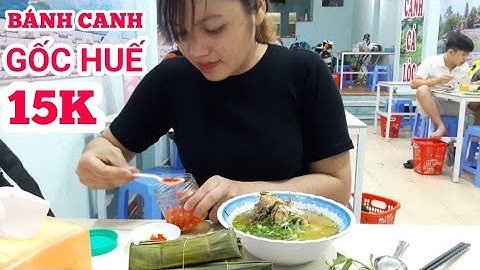 QUÁN BÁNH CANH CÁ LÓC GỐC HUẾ NGON TRỨ DANH Ở SÀI GÒN | saigon travel Guide