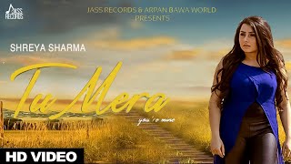 Download Lagu Tu Mera | Official Music Video | Shreya  Khanna Ft. Pankaj P Kash| Songs 2016 | Jass Records MP3