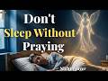 Night Prayer for protection against evil/ say this and sleep peacefully and projected to
