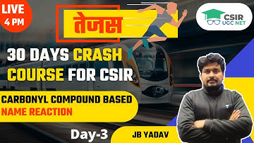 Carbonyl Compound Based Name Reaction | CSIR Chemistry June 2021 | 4:00 PM | Tejas Batch | JB Yadav