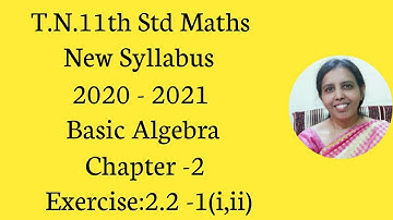 T.N. 11th  maths  Exercise:2.2  Sum - 1 (i,ii) | Basic Algebra | Chapter -2.
