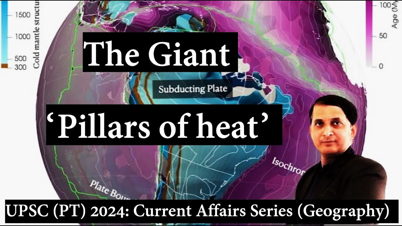The Giant ‘pillars of heat’ Geography UPSC IAS Exam G S IAS