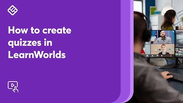 How to create quizzes in LearnWorlds