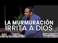 La murmuración irrita a Dios- Pastor Juan Carlos Harrigan