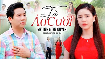 Cặp đôi song ca MỸ TIÊN và THẾ QUYỀN hát bài tân cổ giao duyên TÀ ÁO CƯỚI khiến khán giả say mê