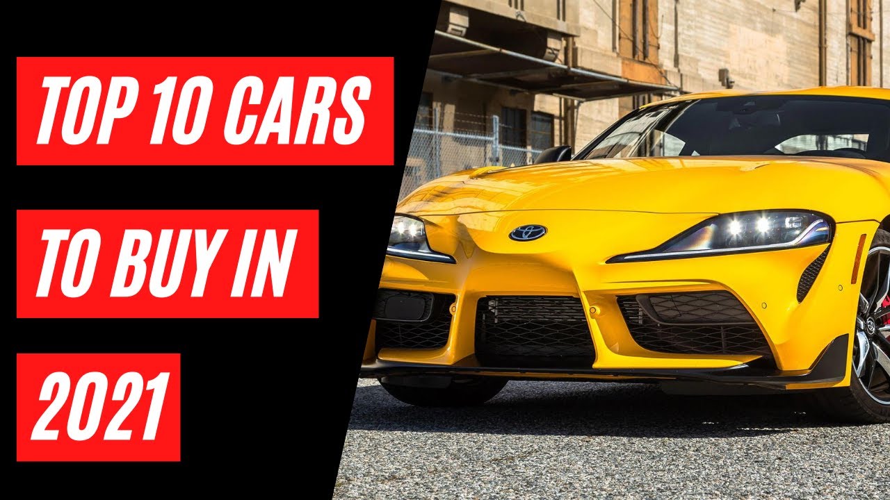 Top 10 Cars to Buy in 2021