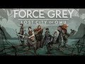 Episode 10 - Force Grey: Lost City of Omu