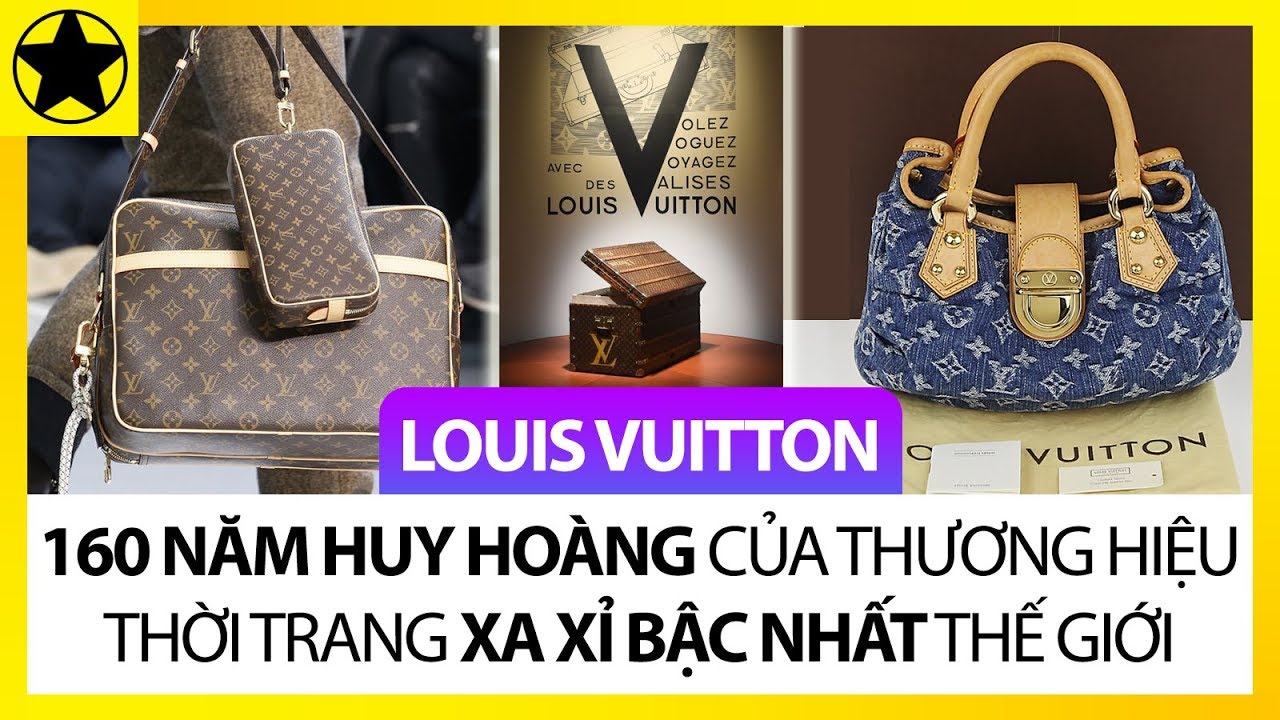 Louis Vuitton - 160 Năm Huy Hoàng Của Thương Hiệu Thời Trang Xa Xỉ Bậc Nhất  Thế Giới 
