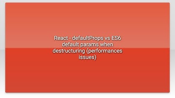 React - defaultProps vs ES6 default params when destructuring (performances issues)