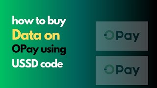Details Opay USSD Code To Buy Data Update
