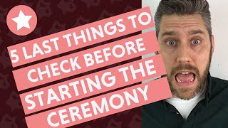5 Last Things for Wedding Officiants to Check (Before Starting the Ceremony!)