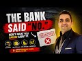 The bank said no — but that's not the whole story.
