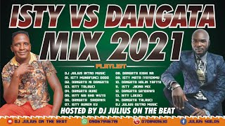 DJ Julius Best Of Isty Vs Dangata Mix Hosted By Dj Julius On The Beat {09067946719}