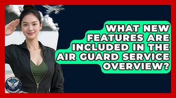 What New Features Are Included in the Air Guard Service Overview? - Air Guard Commanders