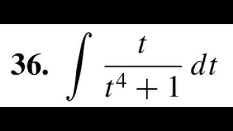 integral of t / t^4 + 1 dt