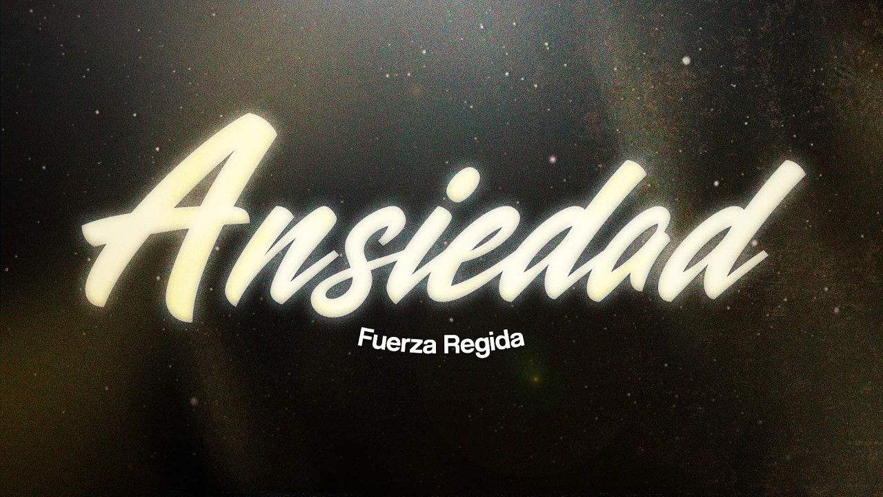 Fuerza Regida - Ansiedad 🌙 (Letra/Lyrics)