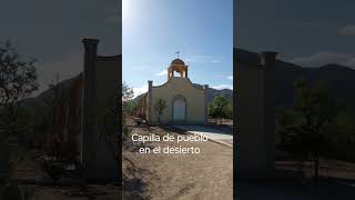Capilla en pueblo del semidesierto mexicano #desert #desierto #zacatecas #coahuila #mexico